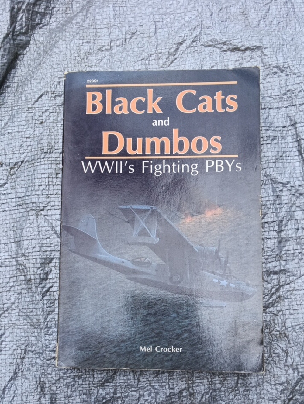 Black Cats and Dumbos WWII's Fighting PBYs - Black and Orange Cover